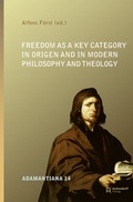 Cover: Freedom as a Key Category in Origen and in Modern Philosophy and Theology - Aschendorff