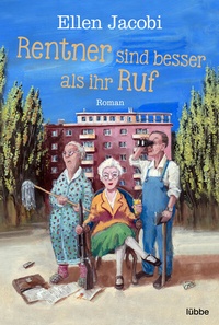 Abbildung von: Rentner sind besser als ihr Ruf - Bastei Lübbe