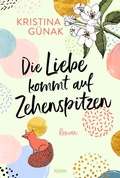 Cover: Die Liebe kommt auf Zehenspitzen - L&uuml;bbe