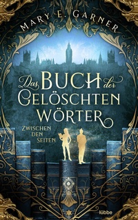 Abbildung von: Das Buch der gelöschten Wörter - Zwischen den Seiten - Bastei Lübbe