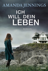 Abbildung von: Ich will dein Leben - Bastei Lübbe