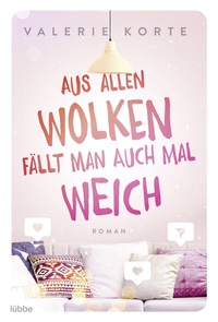 Abbildung von: Aus allen Wolken fällt man auch mal weich - Lübbe