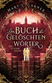 Abbildung von: Das Buch der gelöschten Wörter - Die letzten Zeilen - Lübbe