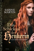 Cover: Das Schicksal der Henkerin - Bastei L&uuml;bbe