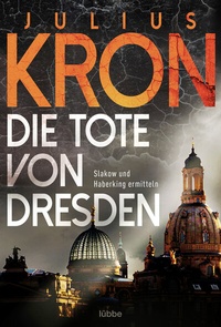 Abbildung von: Die Tote von Dresden - Bastei Lübbe