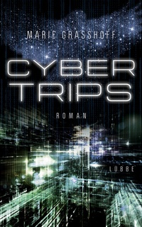Abbildung von: Cyber Trips - Bastei Lübbe