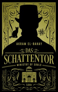 Abbildung von: Ministry of Souls - Das Schattentor - Bastei Lübbe