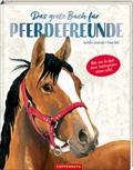 Cover: Das gro&szlig;e Buch f&uuml;r Pferdefreunde - Coppenrath