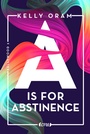 Cover: A is for Abstinence - ONE