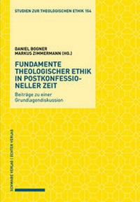 Abbildung von: Fundamente theologischer Ethik in postkonfessioneller Zeit - Schwabe Verlagsgruppe AG Schwabe Verlag