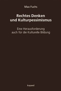 Cover: Rechtes Denken und Kulturpessimismus - kopaed