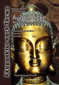 Abbildung von: Augenblicke - Besser sehen mit TCM - Thews, F