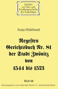 Cover: Regesten Gerichtsbuch Nr. 81 der Stadt Zw&ouml;nitz von 1544 bis 1573 - Adam-Ries-Bund