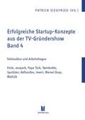 Cover: Erfolgreiche Startup-Konzepte aus der TV-Gr&uuml;ndershow - Akademische Verlagsgemeinschaft M&uuml;nchen