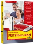 Cover: Die ultimative FRITZ!Box Bibel - Das Praxisbuch 2. aktualisierte Auflage - mit vielen Insider Tipps und Tricks - komplett in Farbe - Markt + Technik