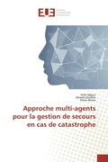 Cover: Approche multi-agents pour la gestion de secours en cas de catastrophe - &Eacute;ditions universitaires europ&eacute;ennes