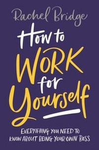 Abbildung von: How to Work for Yourself - Piatkus Books