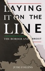 Cover: Laying it on the Line: The Border and Brexit - Mercier Press