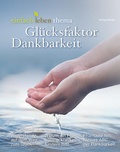 Cover: Gl&uuml;cksfaktor Dankbarkeit - Verlag Herder
