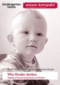 Cover: Wie Kinder denken. Kognitive Prozesse beobachten und f&ouml;rdern - Verlag Herder