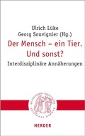Cover: Der Mensch - ein Tier. Und sonst? - Verlag Herder