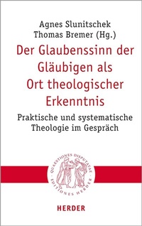 Abbildung von: Der Glaubenssinn der Gläubigen als Ort theologischer Erkenntnis - Verlag Herder