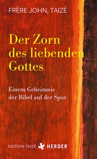 Abbildung von: Der Zorn des liebenden Gottes - Verlag Herder