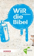 Cover: WIR erz&auml;hlen DIE BIBEL - Verlag Herder