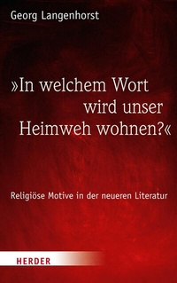 Abbildung von: "In welchem Wort wird unser Heimweh wohnen?" - Verlag Herder