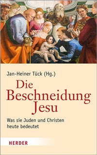 Abbildung von: Die Beschneidung Jesu - Verlag Herder