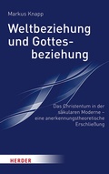 Cover: Weltbeziehung und Gottesbeziehung - Verlag Herder
