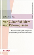 Cover: Von Zukunftsbildern und Reformpl&auml;nen - Verlag Herder