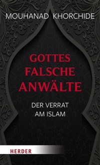Abbildung von: Gottes falsche Anwälte - Verlag Herder