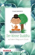 Cover: Der kleine Buddha auf dem Weg zum Gl&uuml;ck - Verlag Herder