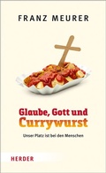 Cover: Glaube, Gott und Currywurst - Verlag Herder