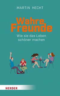 Enlarge image Cover: Wahre Freunde - Verlag Herder