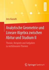 Abbildung von: Analytische Geometrie und Lineare Algebra zwischen Abitur und Studium II - Springer Spektrum