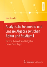 Abbildung von: Analytische Geometrie und Lineare Algebra zwischen Abitur und Studium I - Springer Spektrum