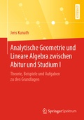 Cover: Analytische Geometrie und Lineare Algebra zwischen Abitur und Studium I - Springer Spektrum