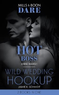 Enlarge image Cover: Hot Boss / Wild Wedding Hookup - Mills & Boon
