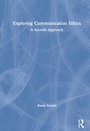 Cover: Exploring Communication Ethics - Routledge