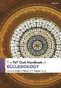 Cover: T&T Clark Handbook of Ecclesiology - T.& T.Clark Ltd