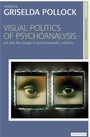 Cover: Visual Politics of Psychoanalysis - I.B. Tauris