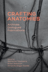 Abbildung von: Crafting Anatomies - Bloomsbury Visual Arts