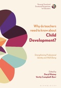 Cover: Why Do Teachers Need to Know About Child Development? - Bloomsbury Academic