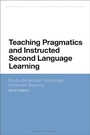 Cover: Teaching Pragmatics and Instructed Second Language Learning - Bloomsbury Academic