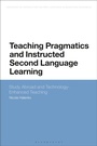 Cover: Teaching Pragmatics and Instructed Second Language Learning - Bloomsbury Academic
