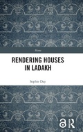 Cover: Rendering Houses in Ladakh - Bloomsbury Academic
