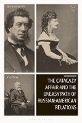 Cover: The Catacazy Affair and the Uneasy Path of Russian-American Relations - Bloomsbury Academic
