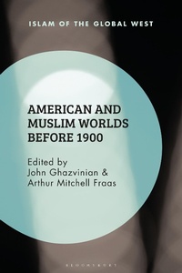 Abbildung von: American and Muslim Worlds before 1900 - Bloomsbury Academic